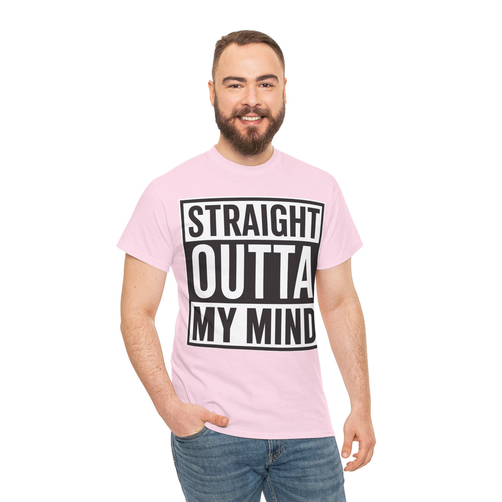 Straight Outta My Mind T‑Shirt — Funny Graphic Tee for Casual Wear
