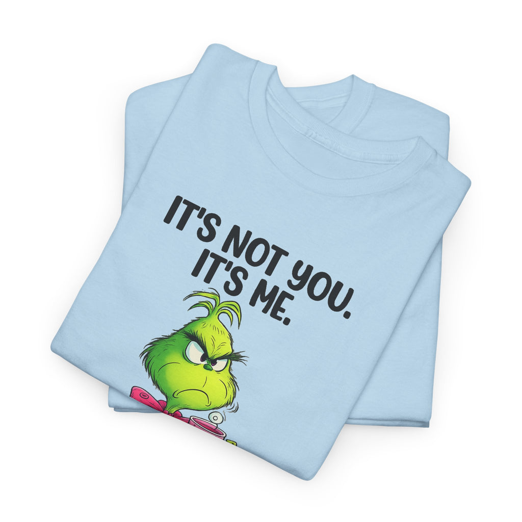 Grumpy Grinch Tee – "It's Not You. It's Me. I Can't Stand You" Christmas Shirt