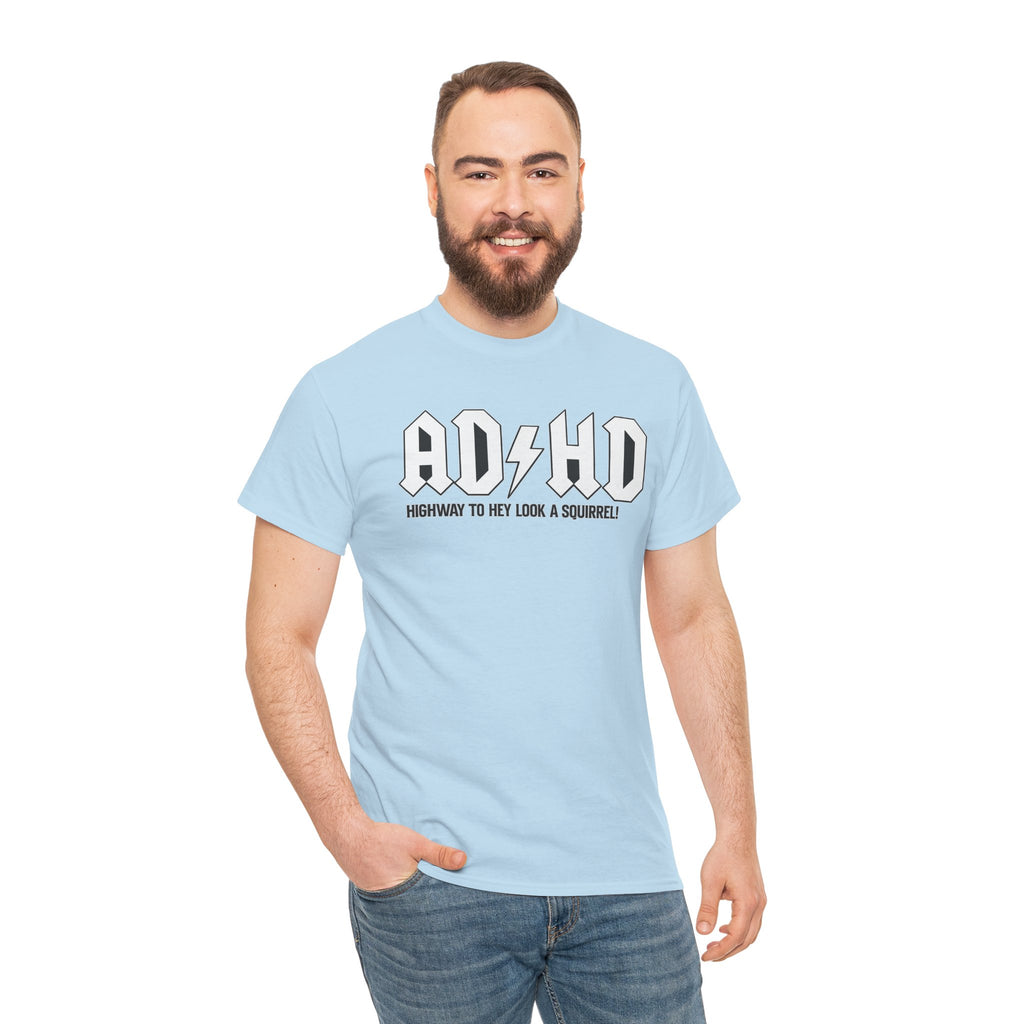 ADHD Band Tee — "Highway to Hey Look a Squirrel!" Graphic T-Shirt