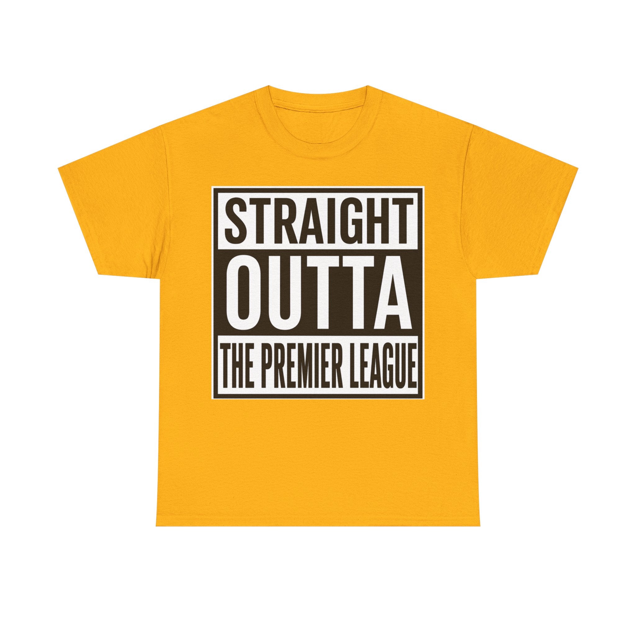 Straight Outta The Premier League Tee — Football Promotion Fan Shirt