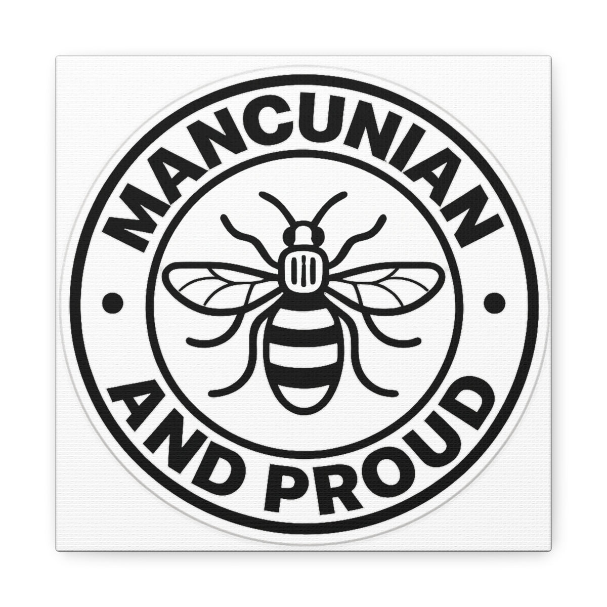 Matte Canvas: "Mancunian And Proud" Manchester Bee Wall Art