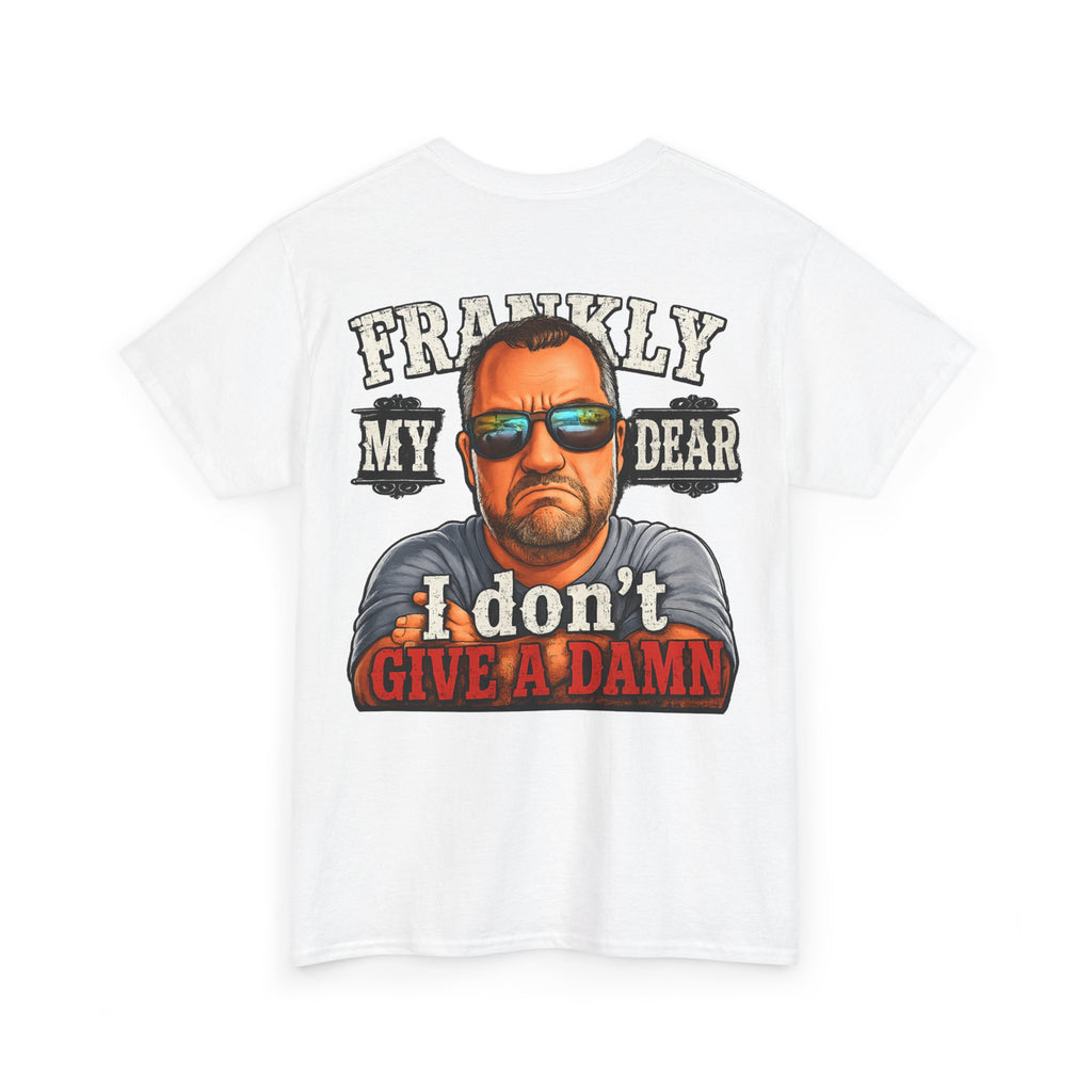 Frankly My Dear I Don't Give A Damn Tee