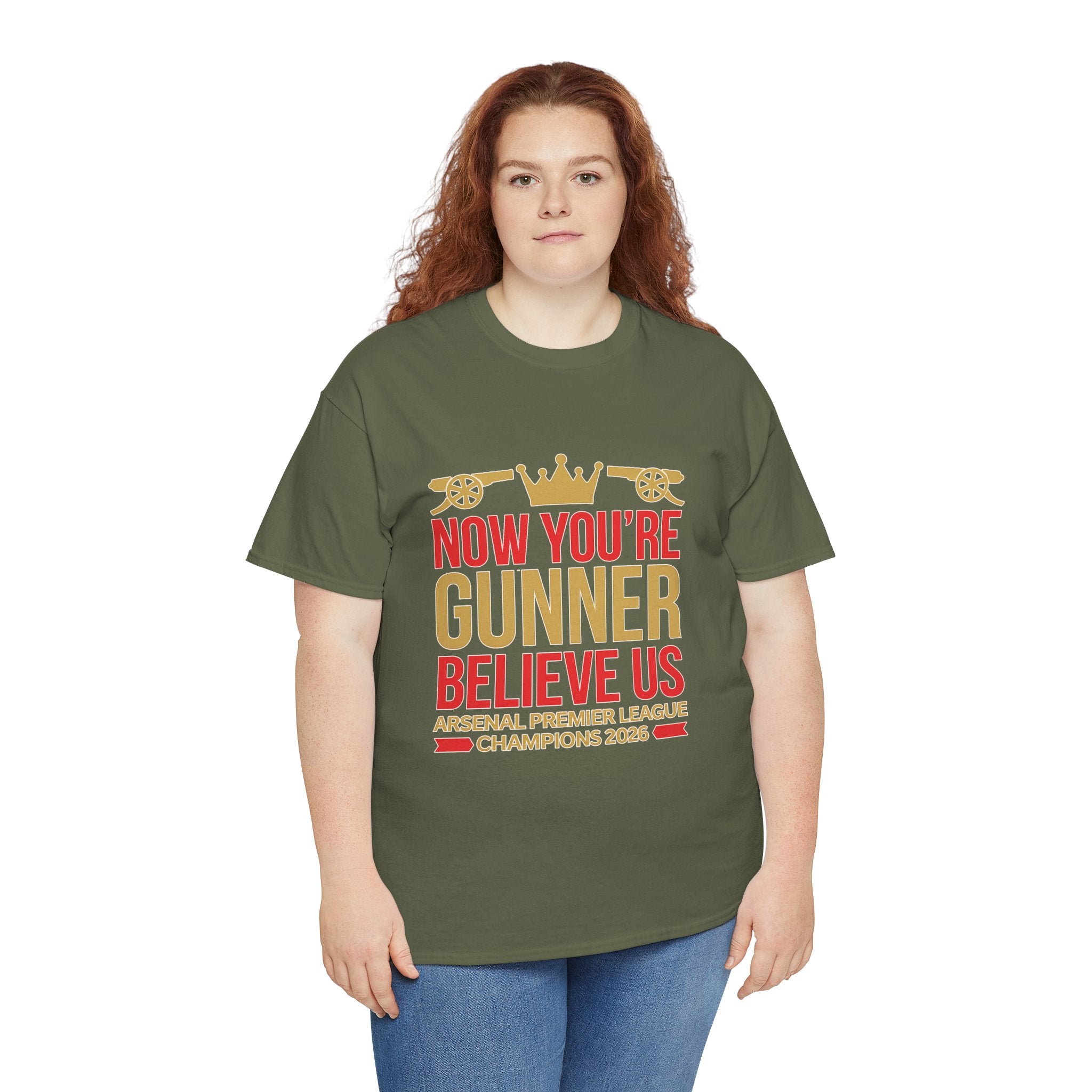 Now You're Gunner Believe Us T-Shirt — Arsenal Premier League Champions 2026 Fan Tee