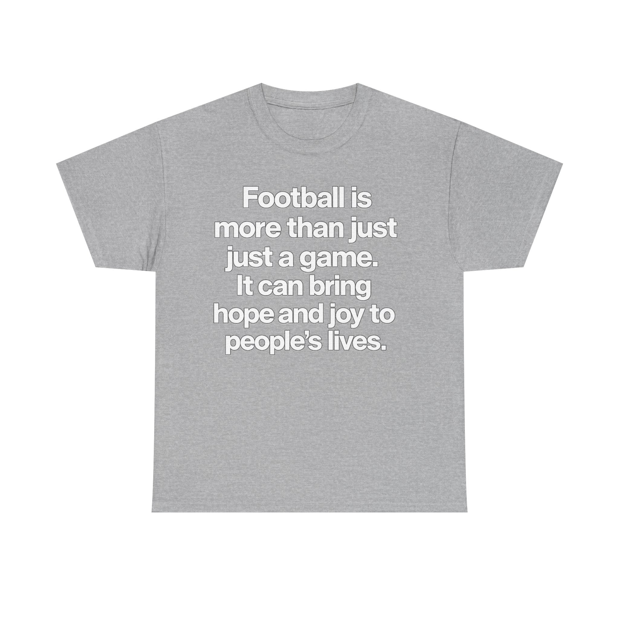 Football Is More Than Just a Game T-Shirt – Inspirational Soccer Quote Tee