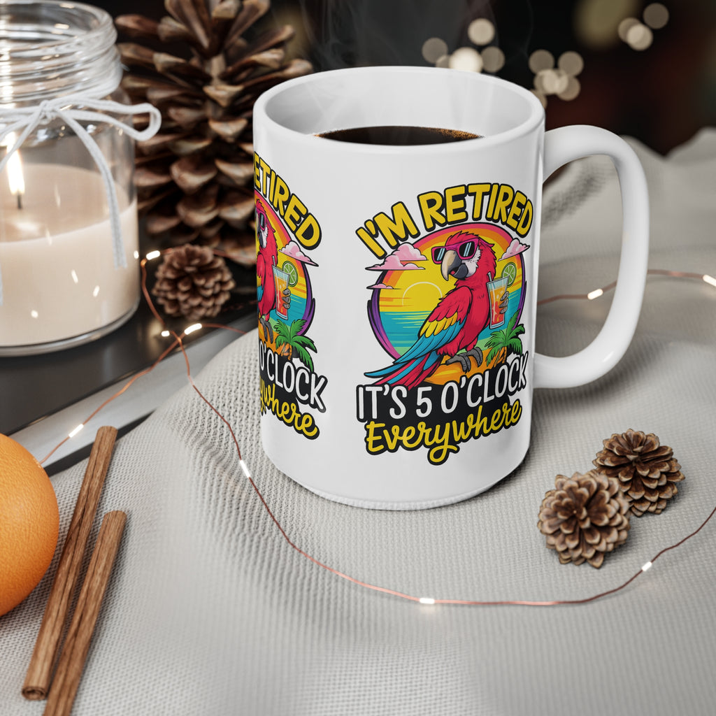 Retired Parrot Coffee Mug - "I'm Retired, It's 5 O'Clock Everywhere" Ceramic Mug (11oz/15oz)