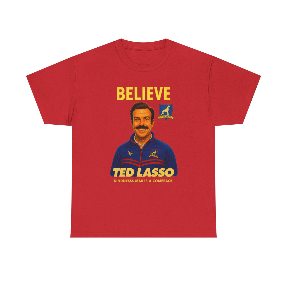 Believe Ted Lasso Inspired Graphic Tee — Inspirational Soccer Coach Quote Shirt - Cotton T-Shirt
