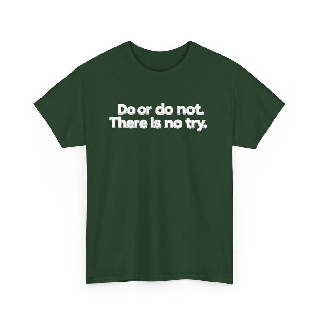Do or Do Not — Motivational Text T-Shirt