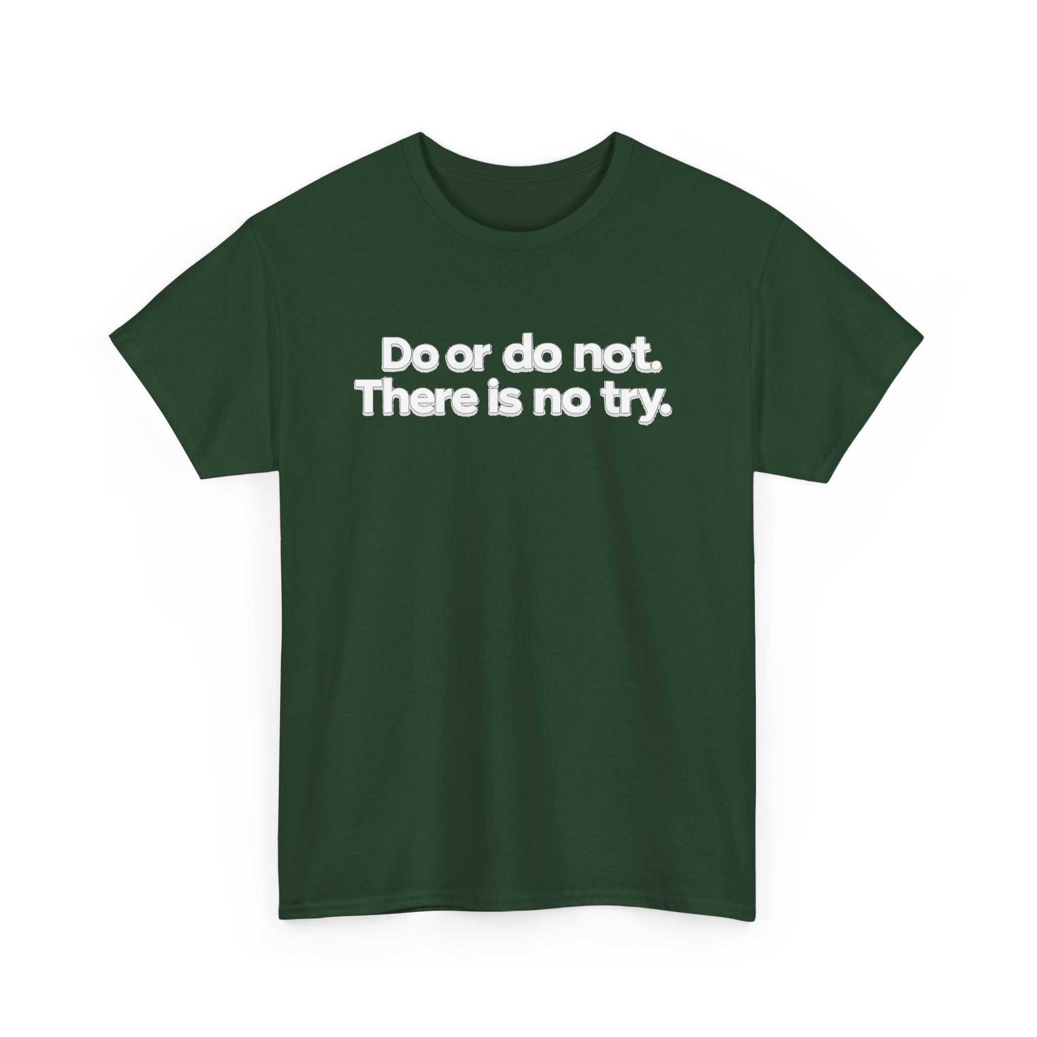 Do or Do Not — Motivational Text T-Shirt