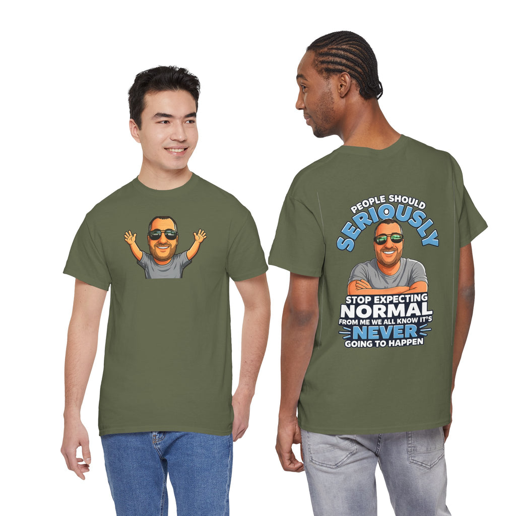 T‑Shirt — “People Should Seriously Stop Expecting Normal” Funny Graphic Tee