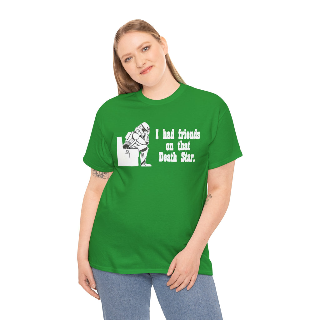 Death Star Humor T‑Shirt – “I had friends on that Death Star.”