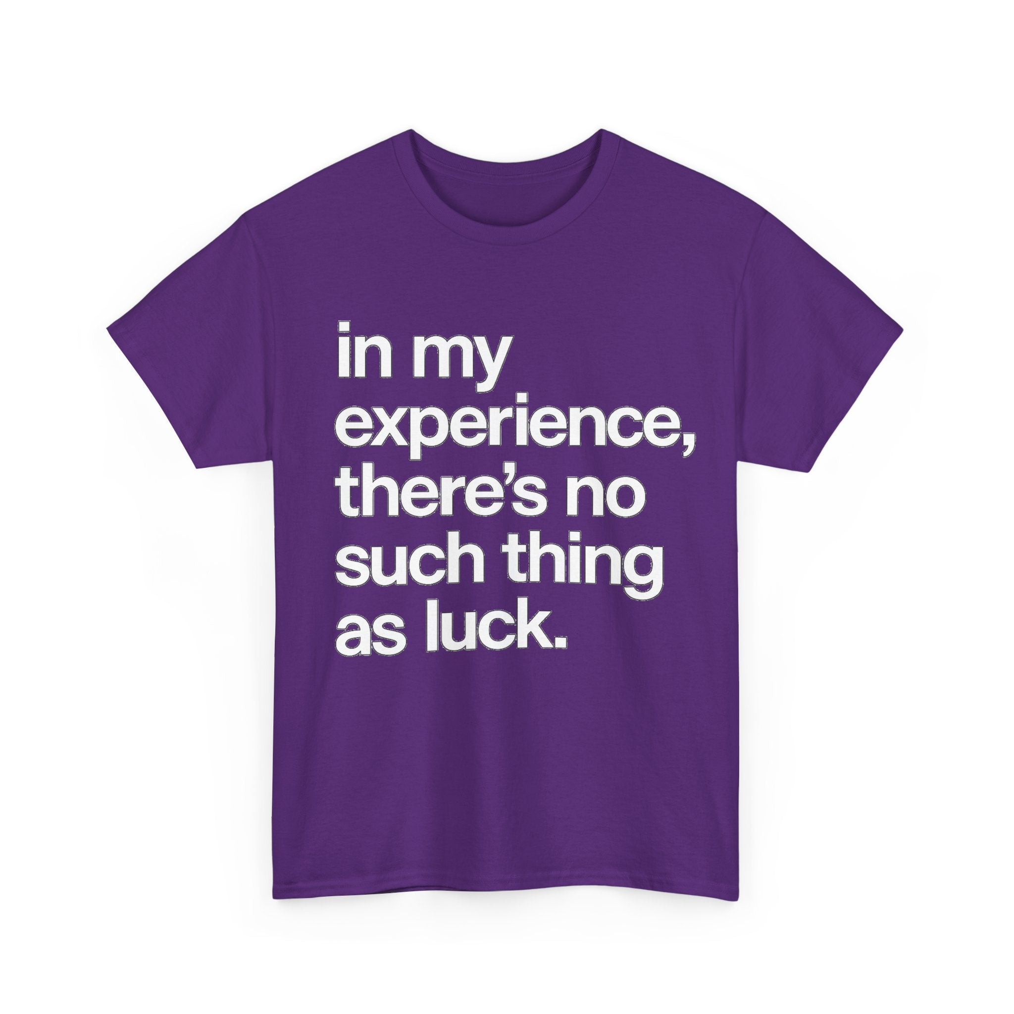 No Such Thing as Luck Tee — Bold Typographic Motivational T‑Shirt