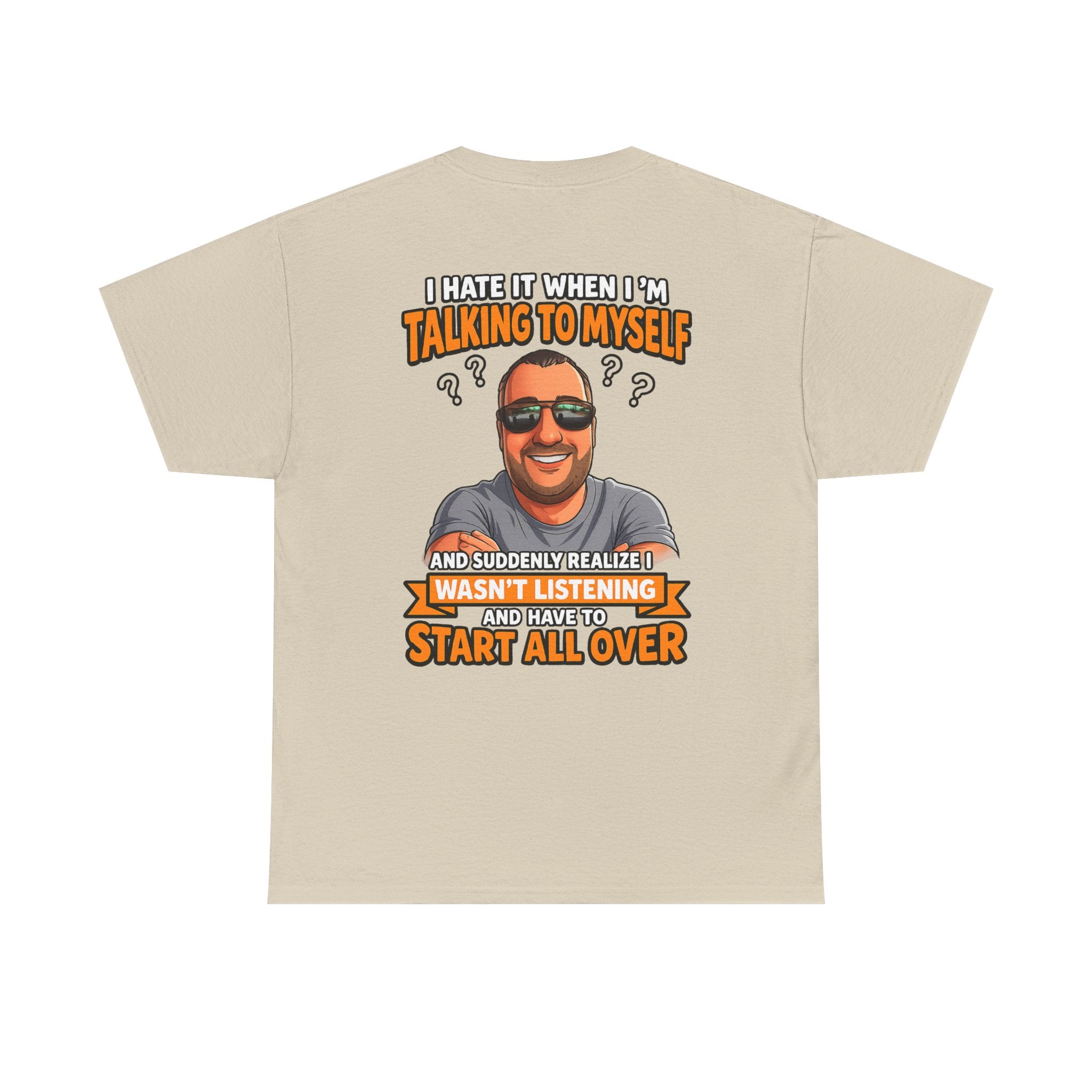 Funny Talking to Myself T-Shirt — 'I Hate It When I'm Talking to Myself… Wasn’t Listening' Graphic Tee