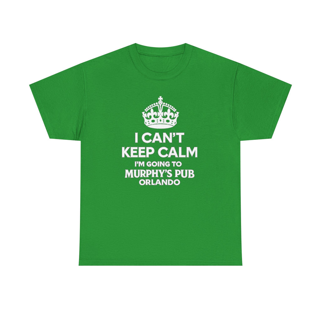 I Can't Keep Calm I'm Going to Murphy's Pub Orlando T-Shirt