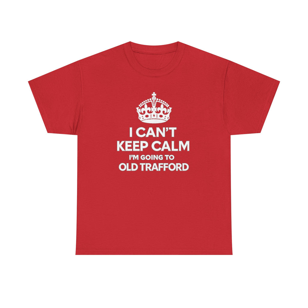 Old Trafford Football T‑Shirt — "I Can't Keep Calm I'm Going to Old Trafford" Fan Tee