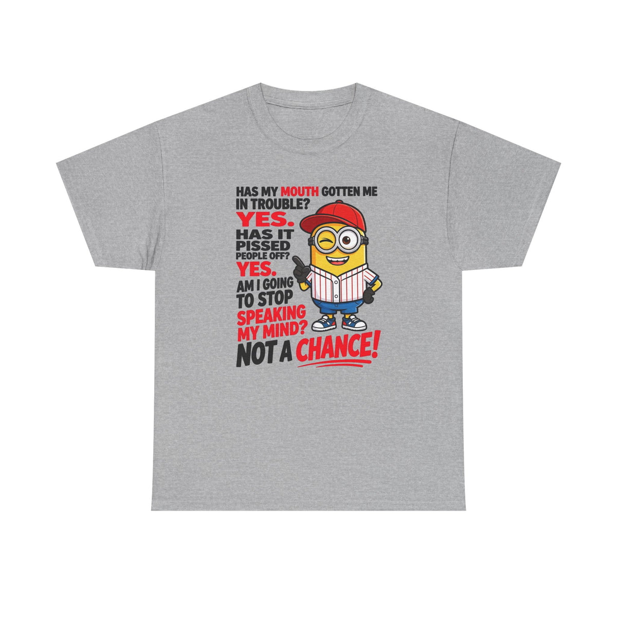 Funny Minion Shirt — "Has My Mouth Gotten Me in Trouble? Not a Chance!" Graphic Tee
