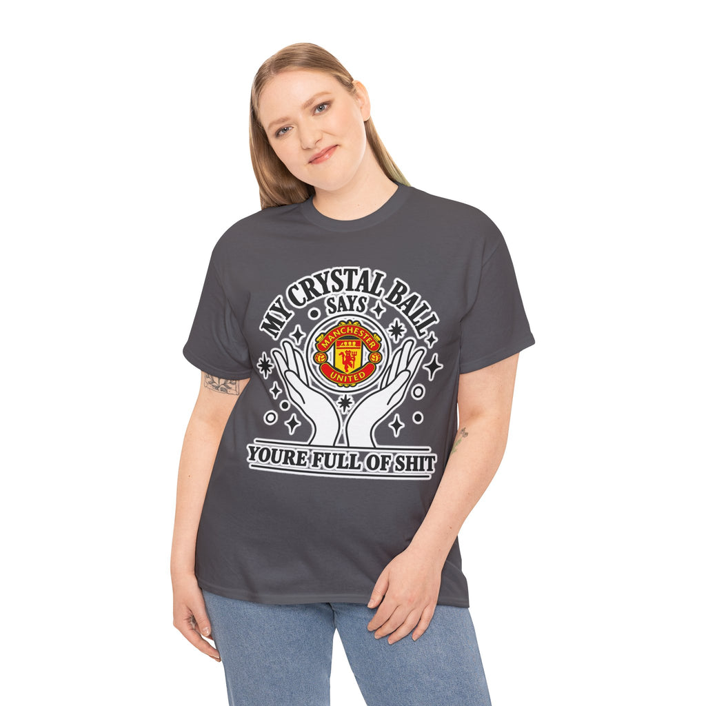 Crystal Ball Tee — “My Crystal Ball Says You’re Full of Shit” Graphic T‑Shirt