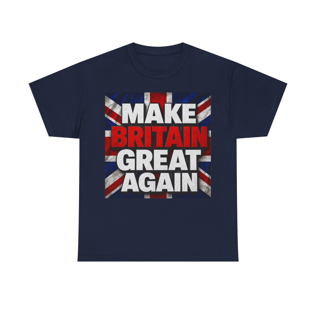 Make Britain Great Again T-Shirt — Union Jack Political Statement Tee