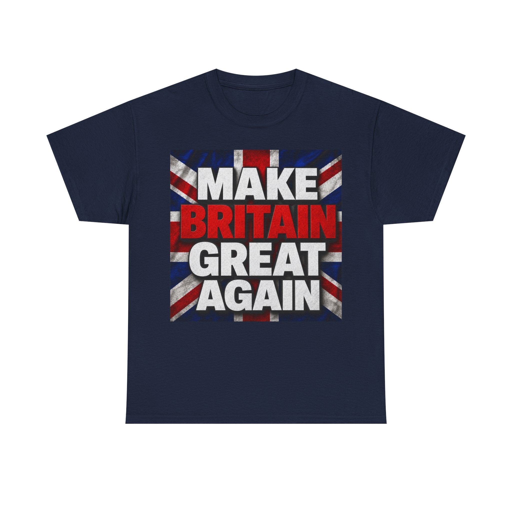 Make Britain Great Again T-Shirt — Union Jack Political Statement Tee