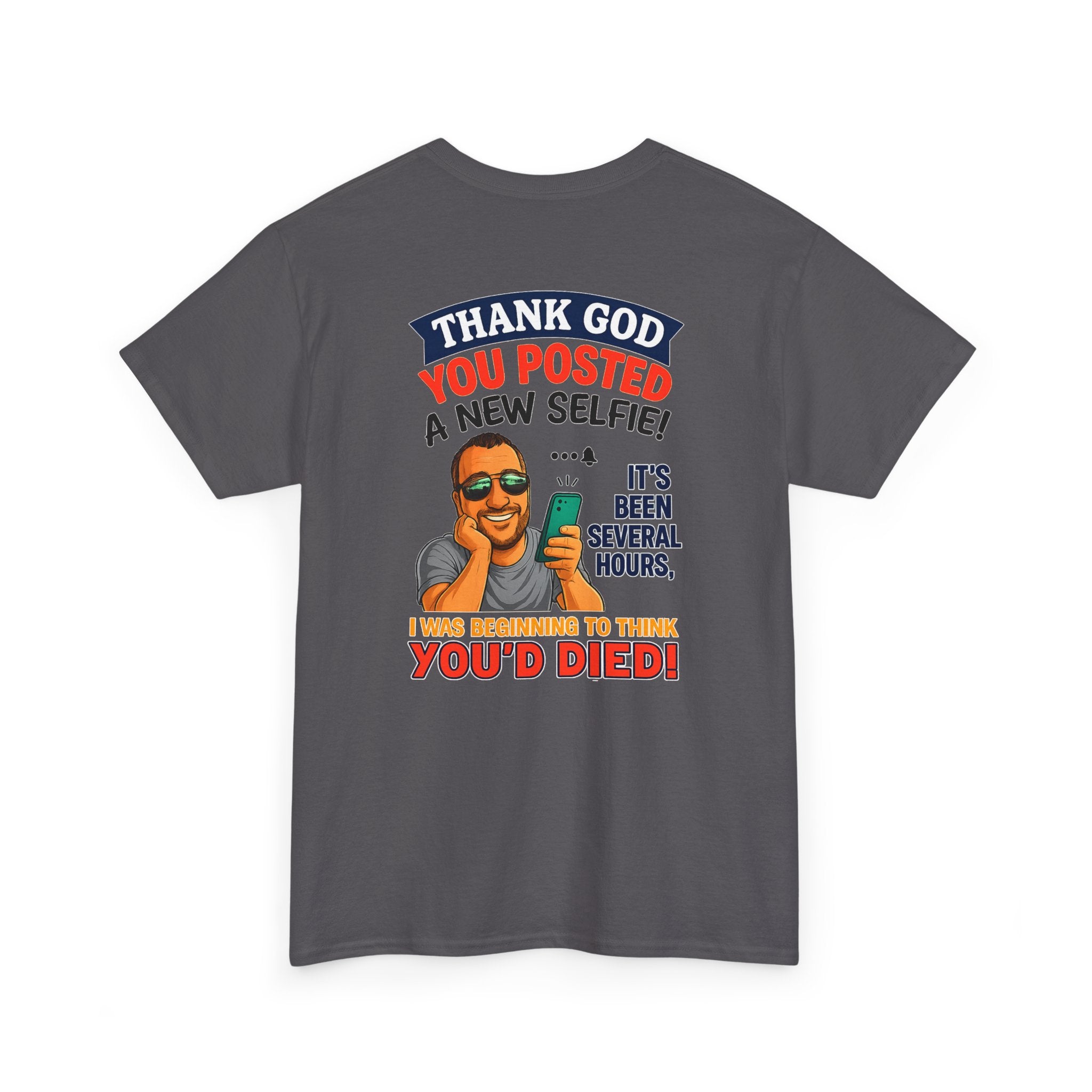 T-Shirt — "Thank God You Posted a New Selfie!" Funny Selfie Tribute Tee