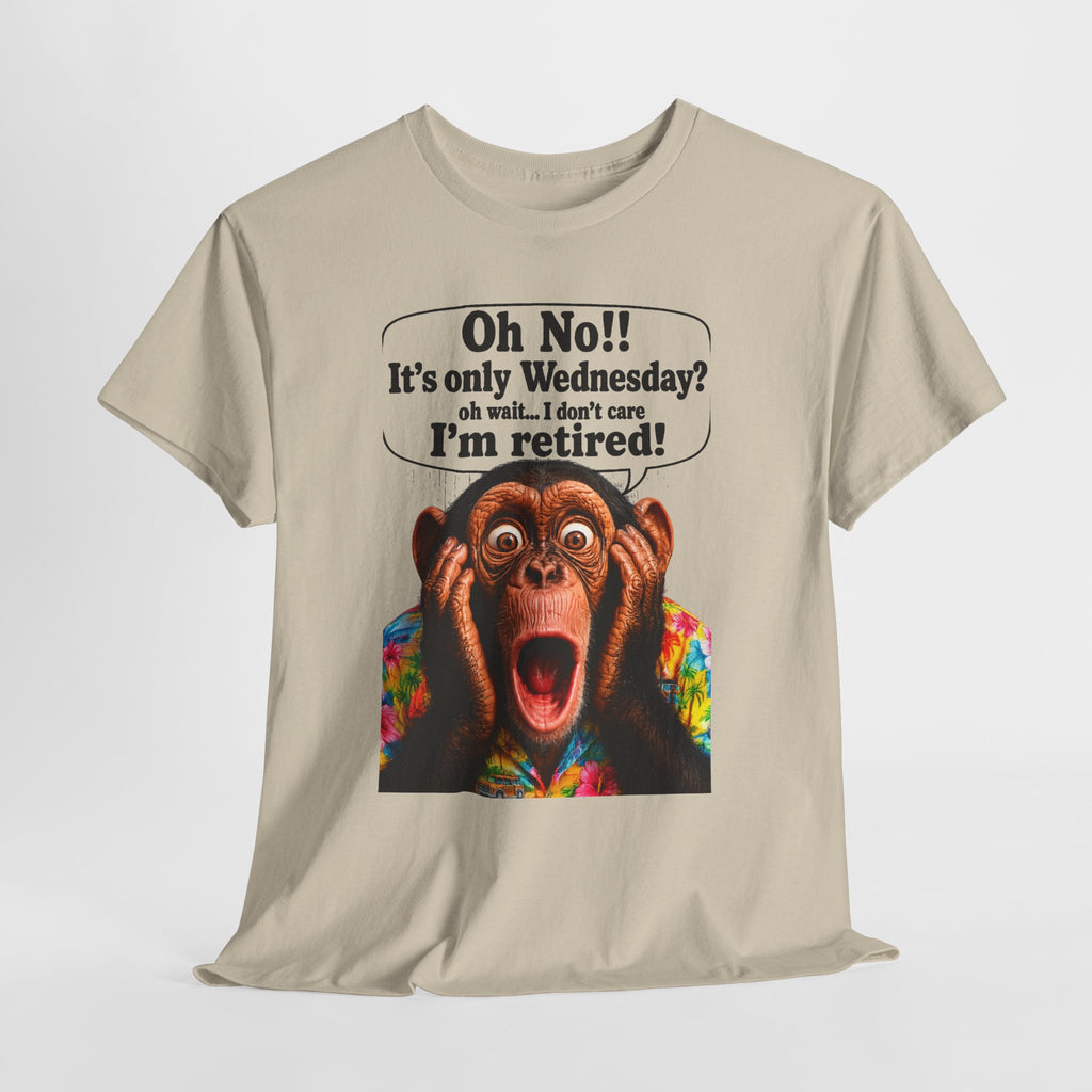 Retired & Loving It T‑Shirt — Funny Monkey "Oh No!! It’s only Wednesday? I’m retired!" Retirement Tee