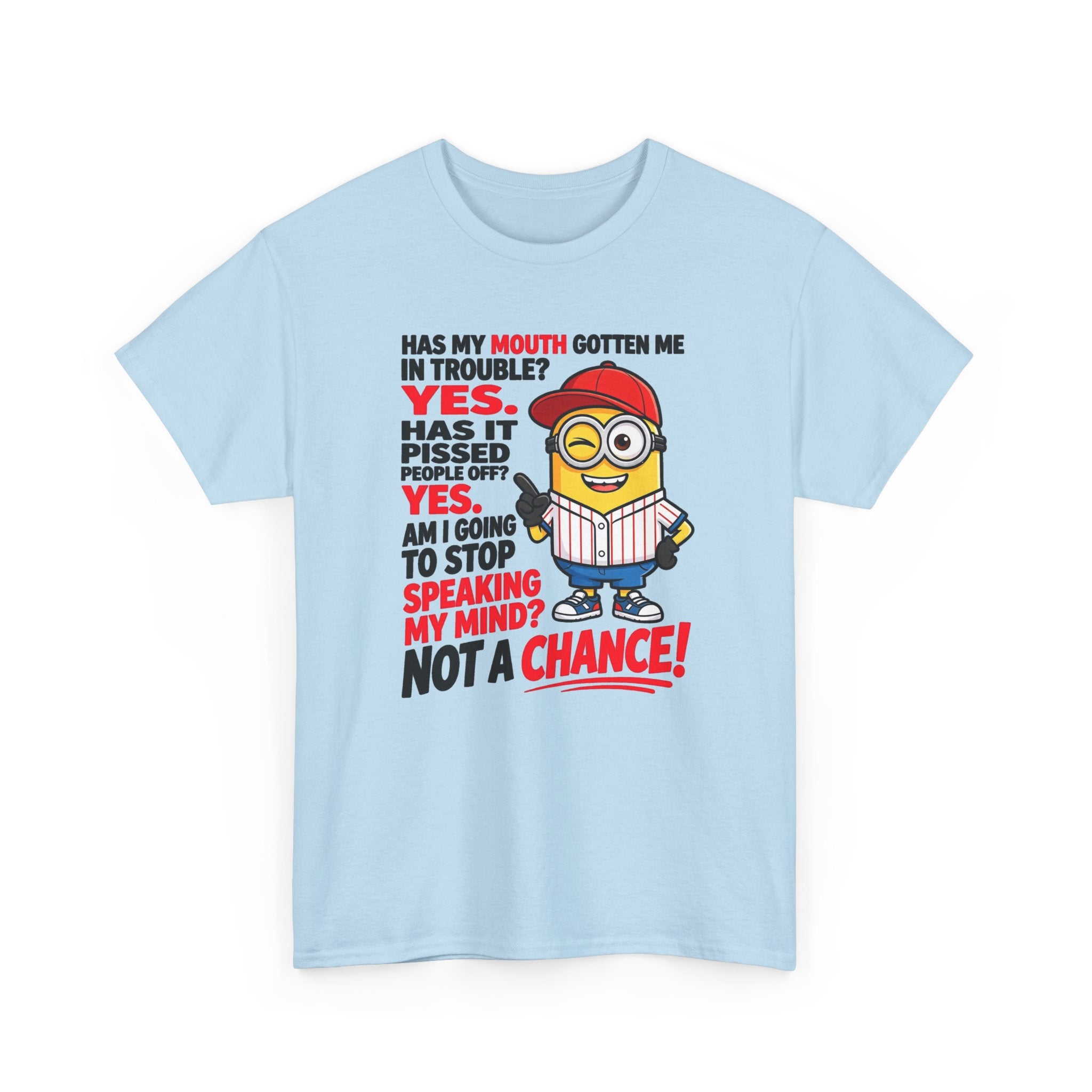 Funny Minion Shirt — "Has My Mouth Gotten Me in Trouble? Not a Chance!" Graphic Tee