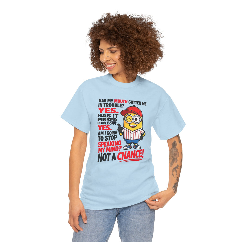 Funny Minion Shirt — "Has My Mouth Gotten Me in Trouble? Not a Chance!" Graphic Tee