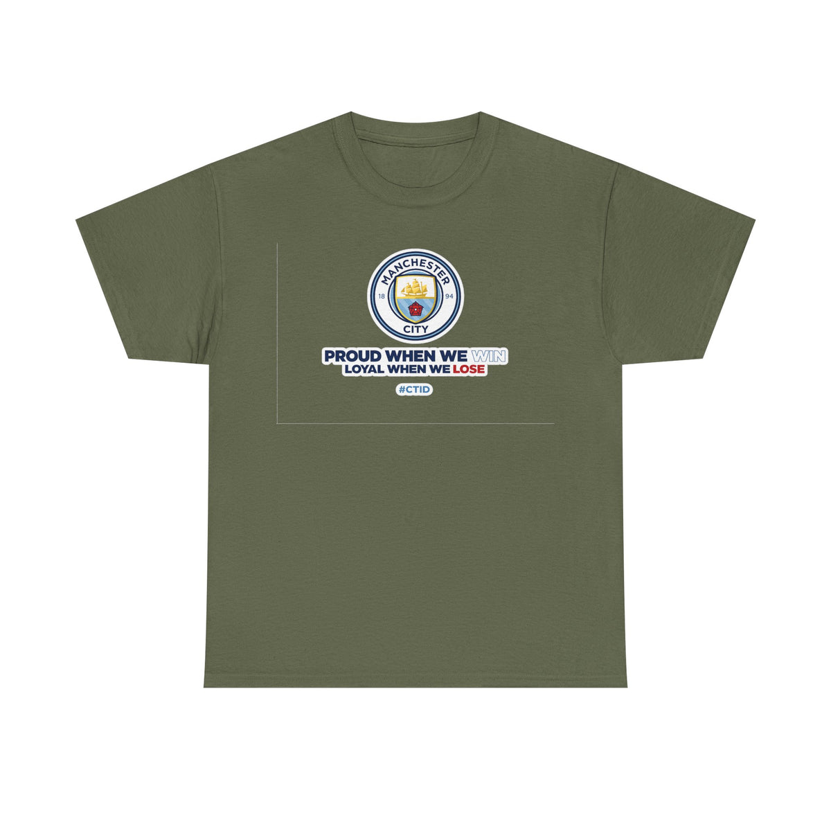 Manchester City T-Shirt – “Proud When We Win, Loyal When We Lose” Football Tee