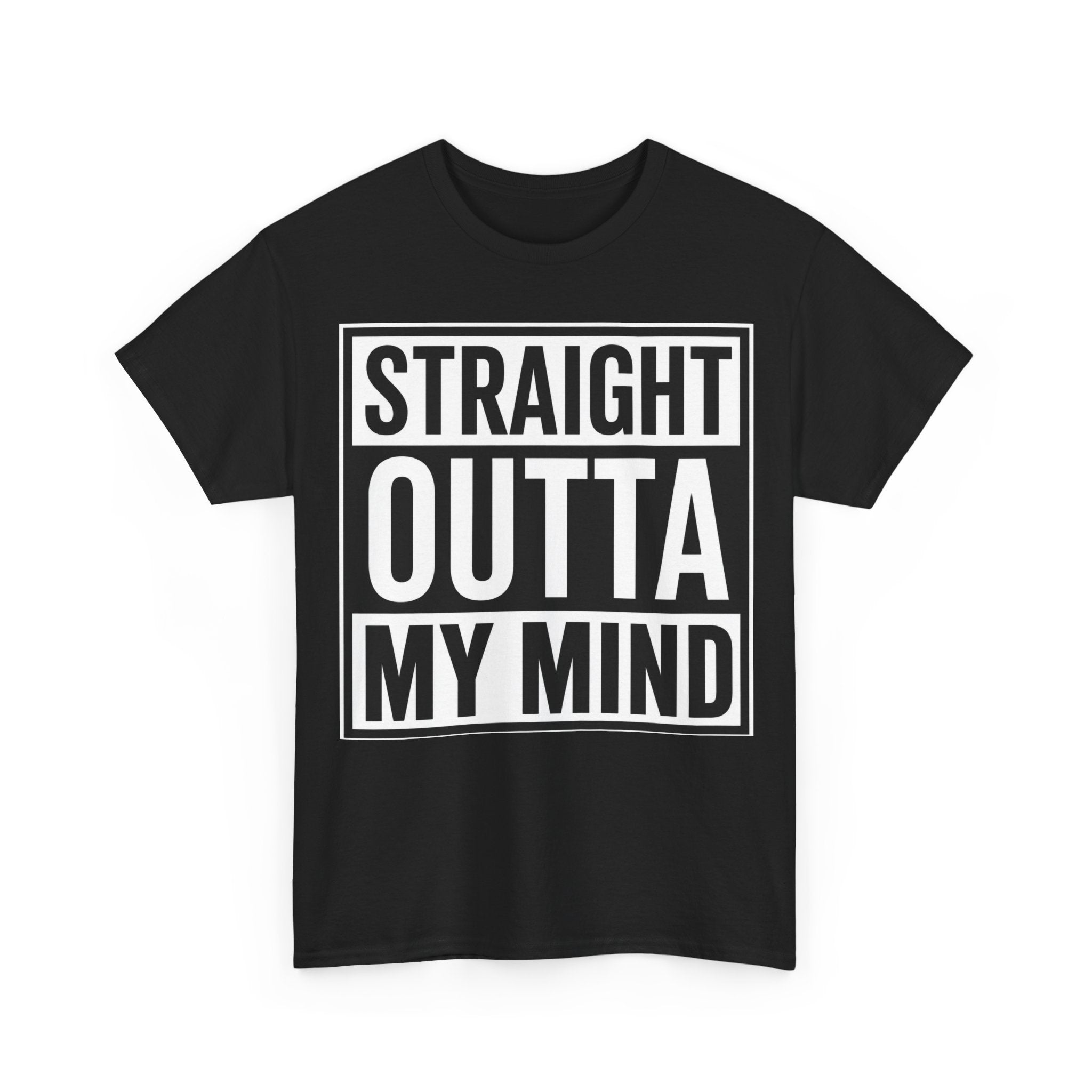 Straight Outta My Mind T‑Shirt — Funny Graphic Tee for Casual Wear