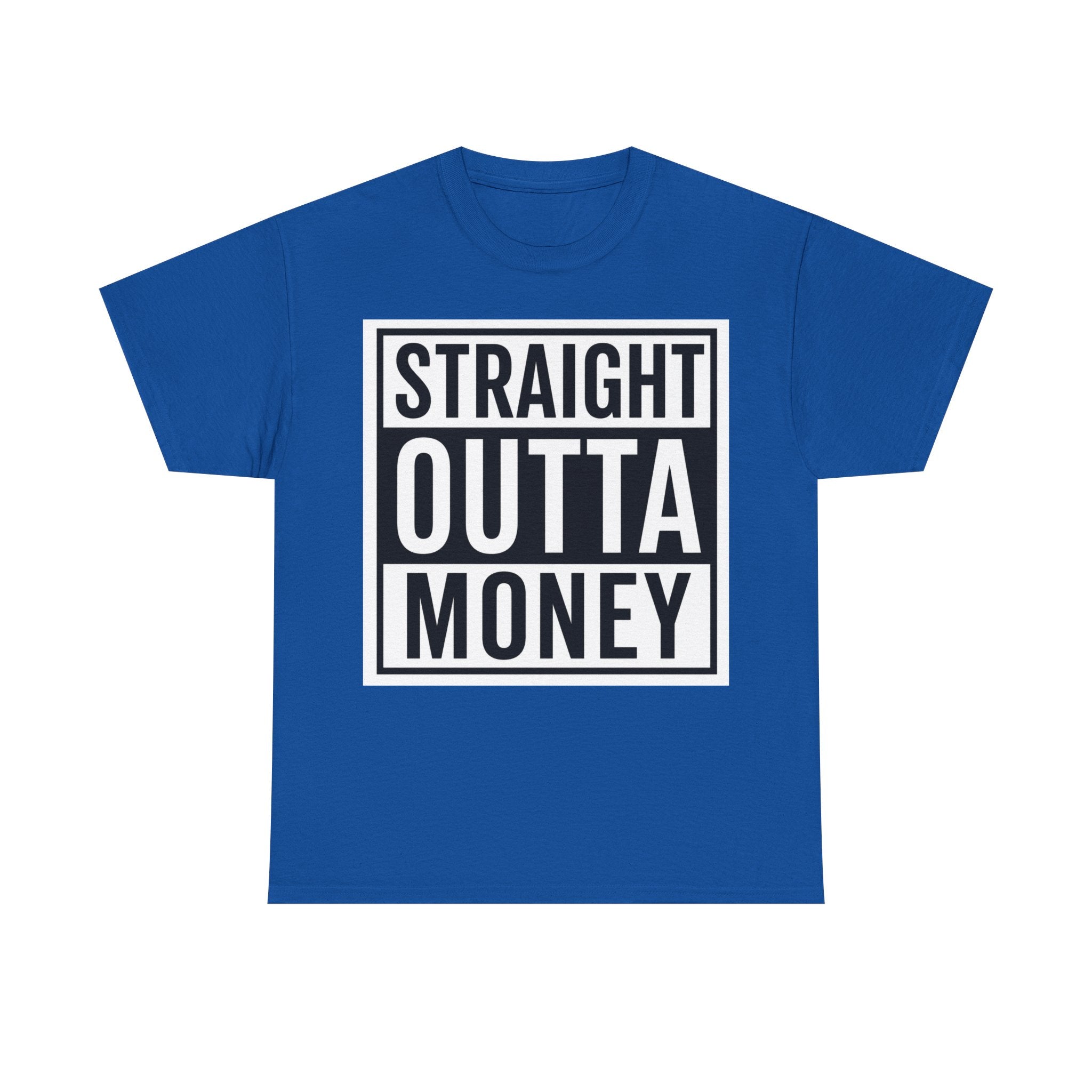 T-Shirt — "Straight Outta Money" Graphic Tee