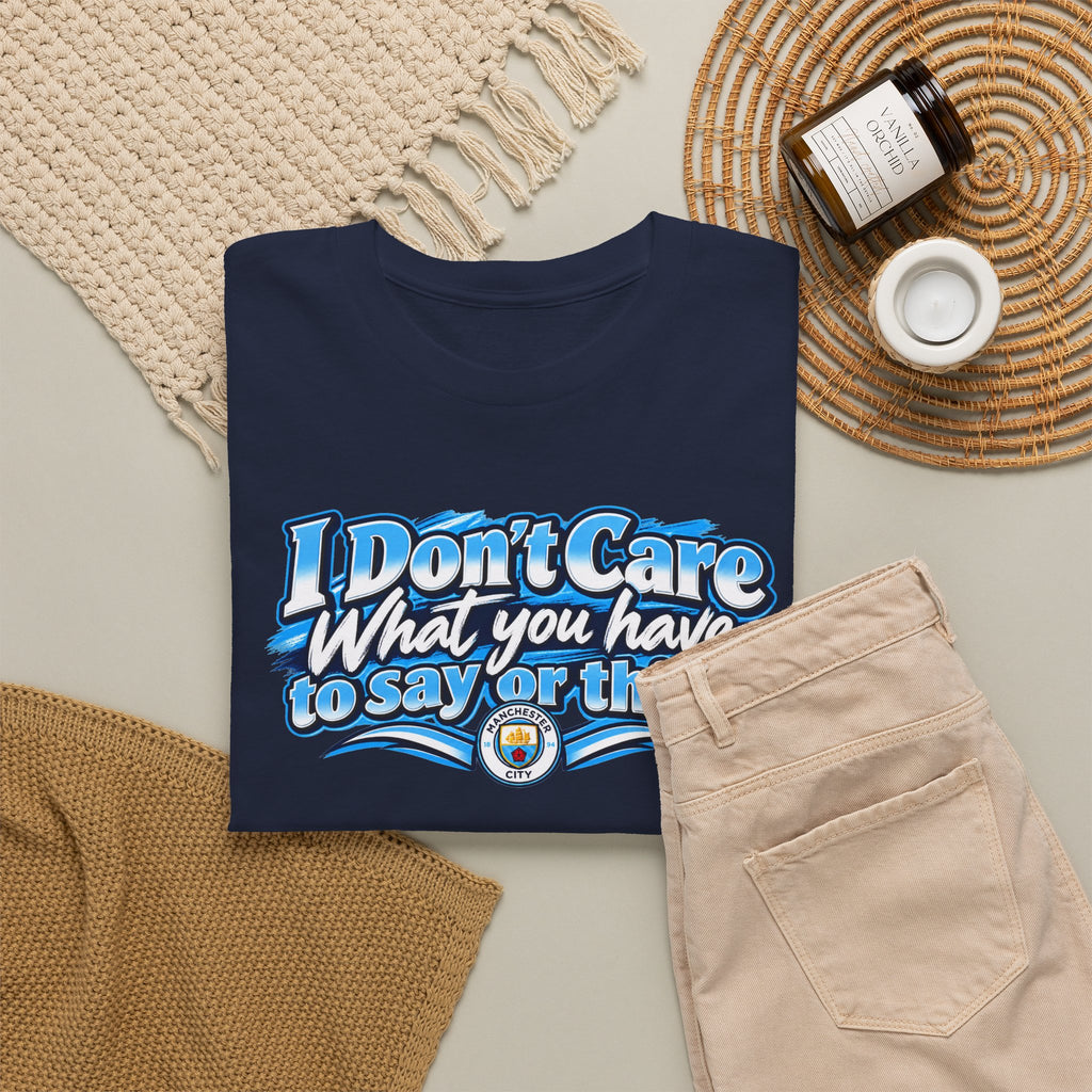 "I Don’t Care What You Have to Say or Think" CTID Graphic T-Shirt — Bold Statement Tee for Rebels & Sports Fans