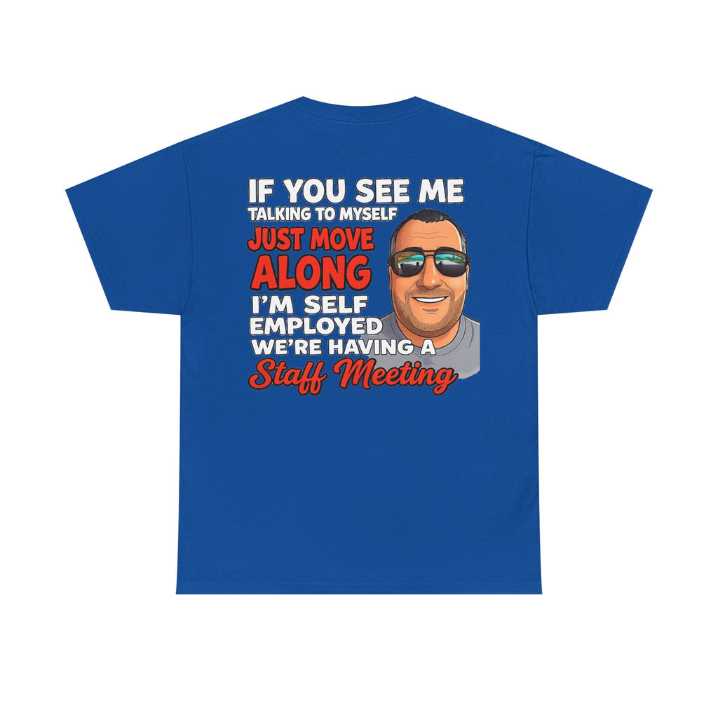 Self-Employed Staff Meeting T-Shirt — Funny Solo Entrepreneur Tee