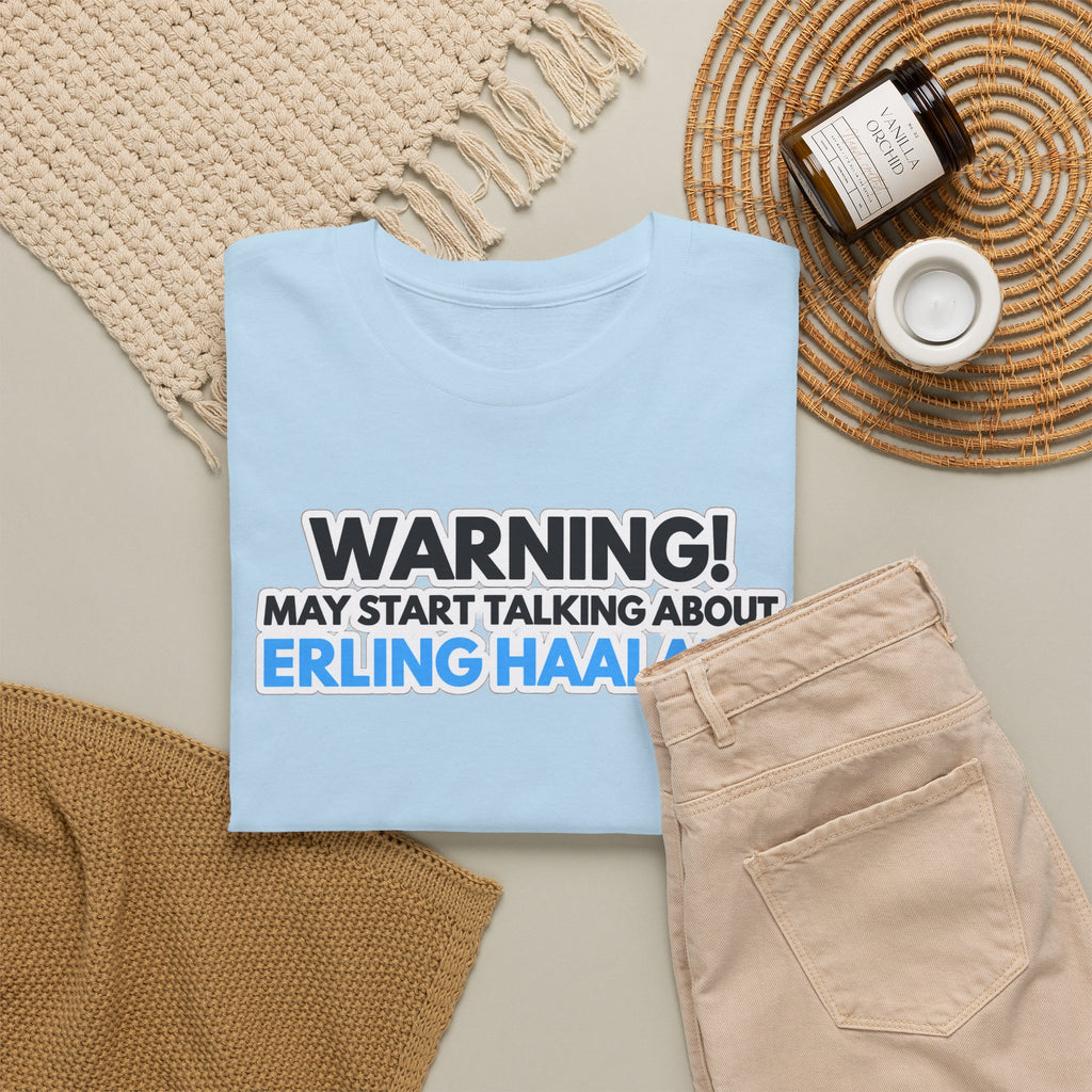 Warning! May Start Talking About Erling Haaland T-Shirt