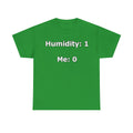 Humidity: 1 Me: 0 T-Shirt — Funny Dry Skin / Low Humidity Graphic Tee