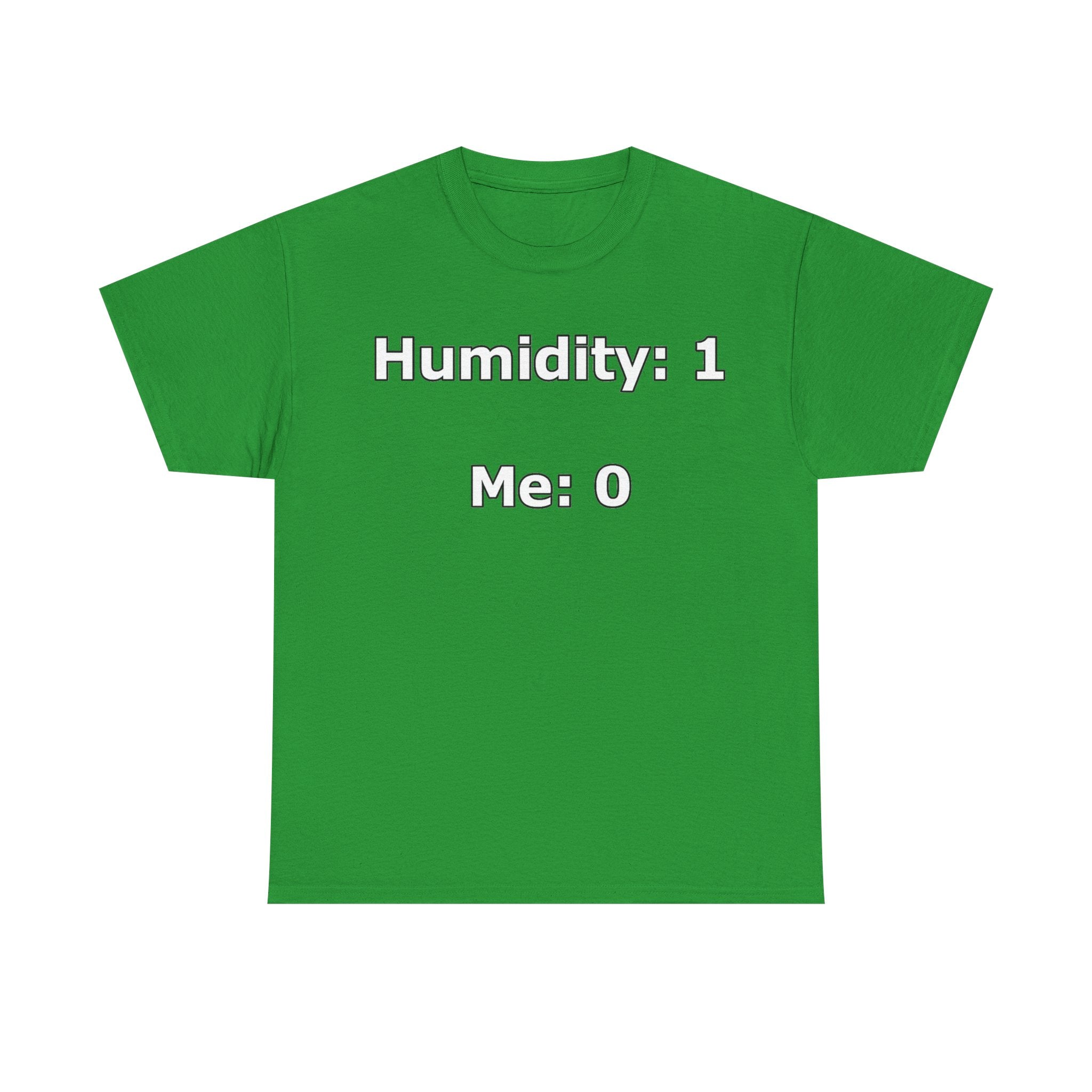 Humidity: 1 Me: 0 T-Shirt — Funny Dry Skin / Low Humidity Graphic Tee