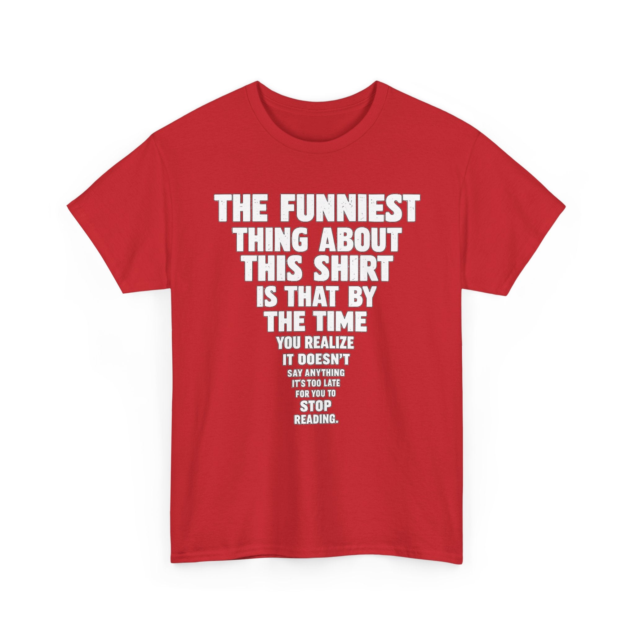 Funny Text Tee — “The Funniest Thing About This Shirt” Graphic T-Shirt