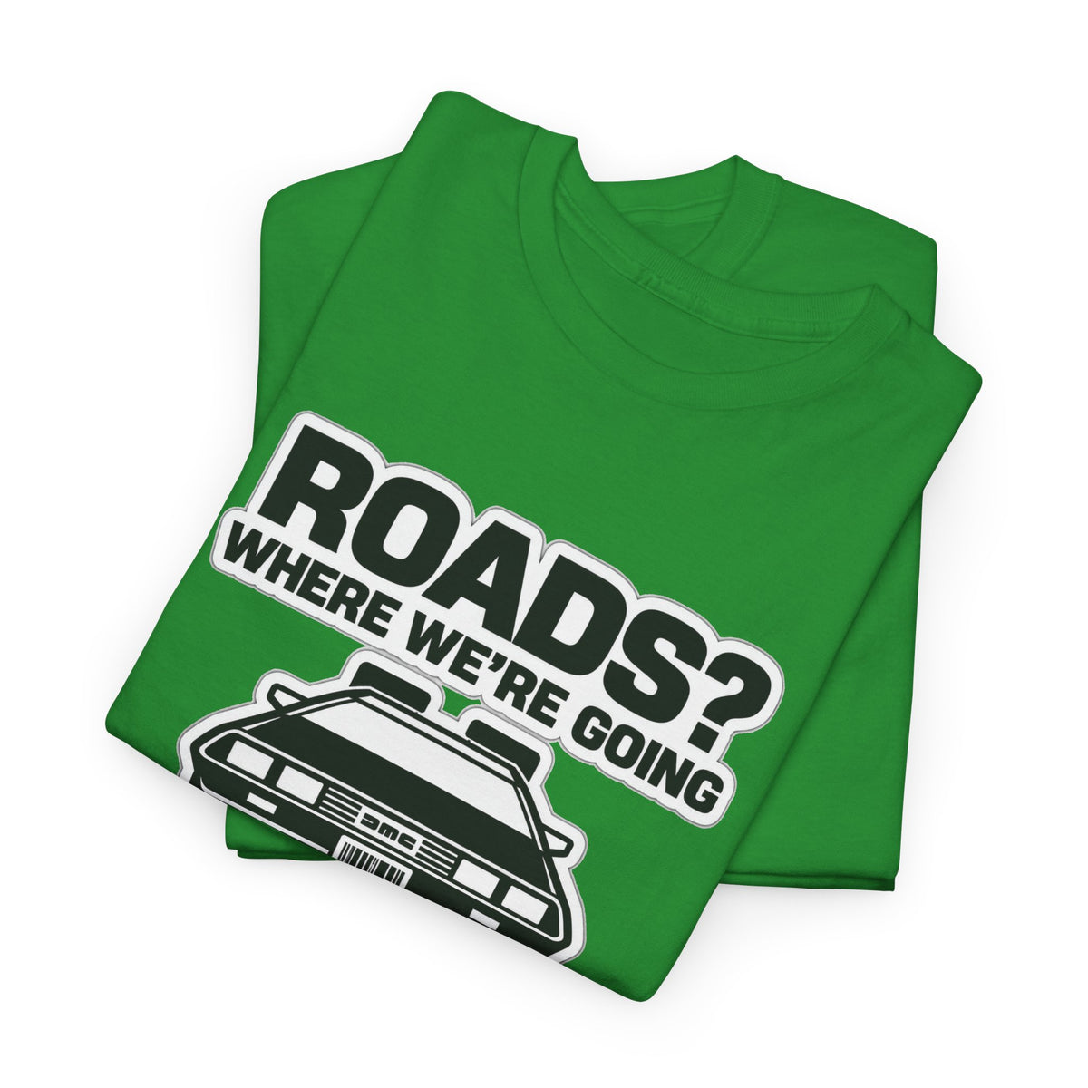 Roads? Where We’re Going We Don’t Need Roads Cotton T-Shirt