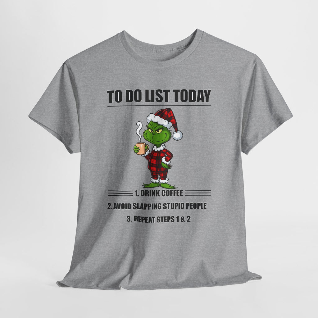 Grumpy Grinch Christmas T-Shirt — "To Do List Today" Holiday Tee
