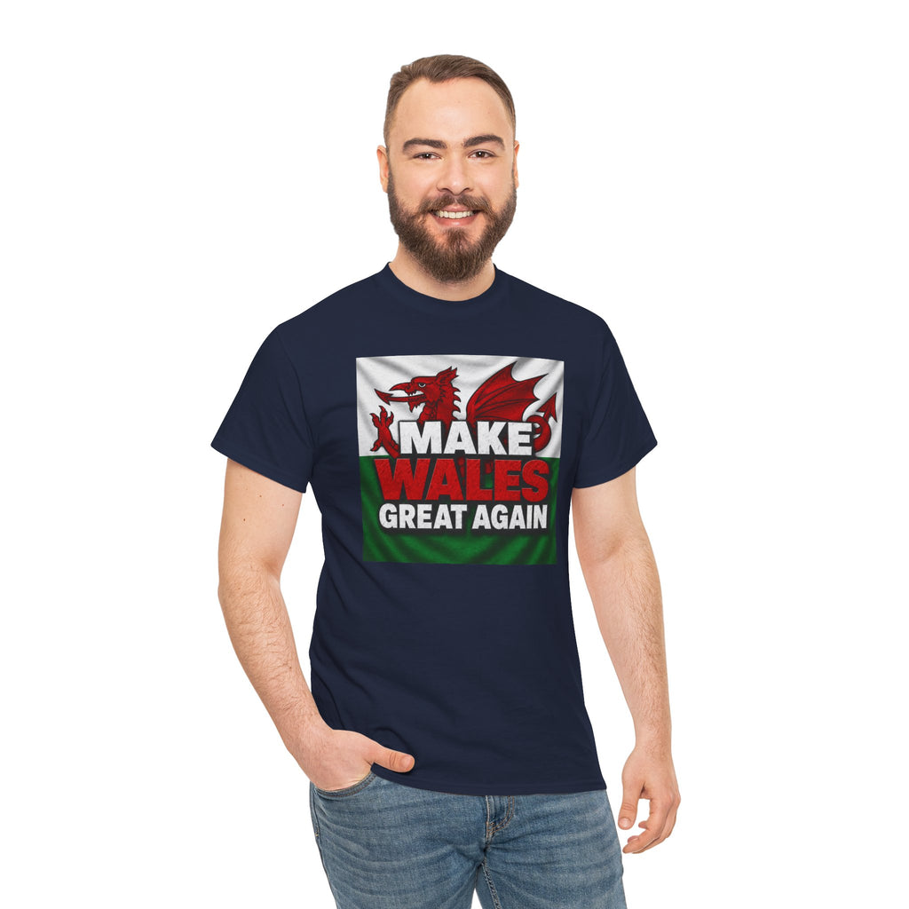 Make Wales Great Again T-Shirt — Welsh Flag Dragon Political Slogan Tee