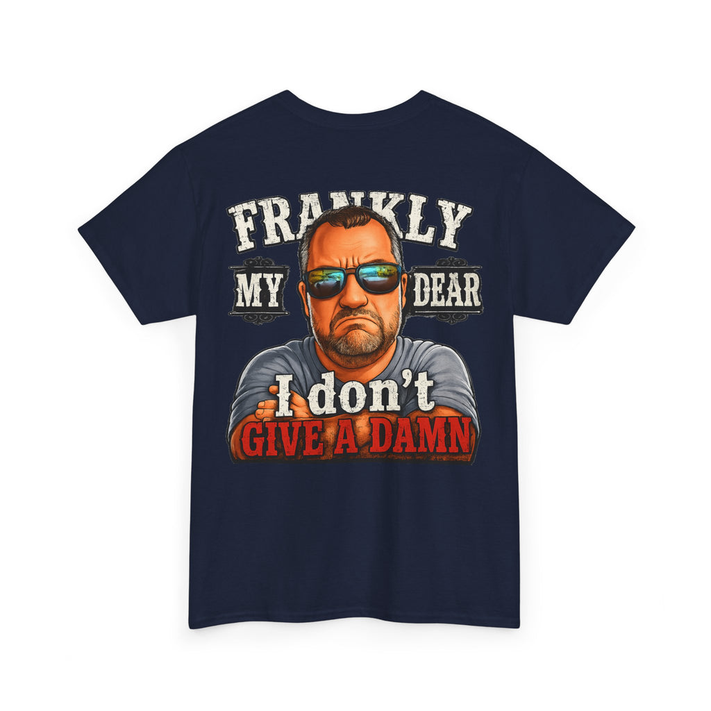 Frankly My Dear I Don't Give A Damn Tee