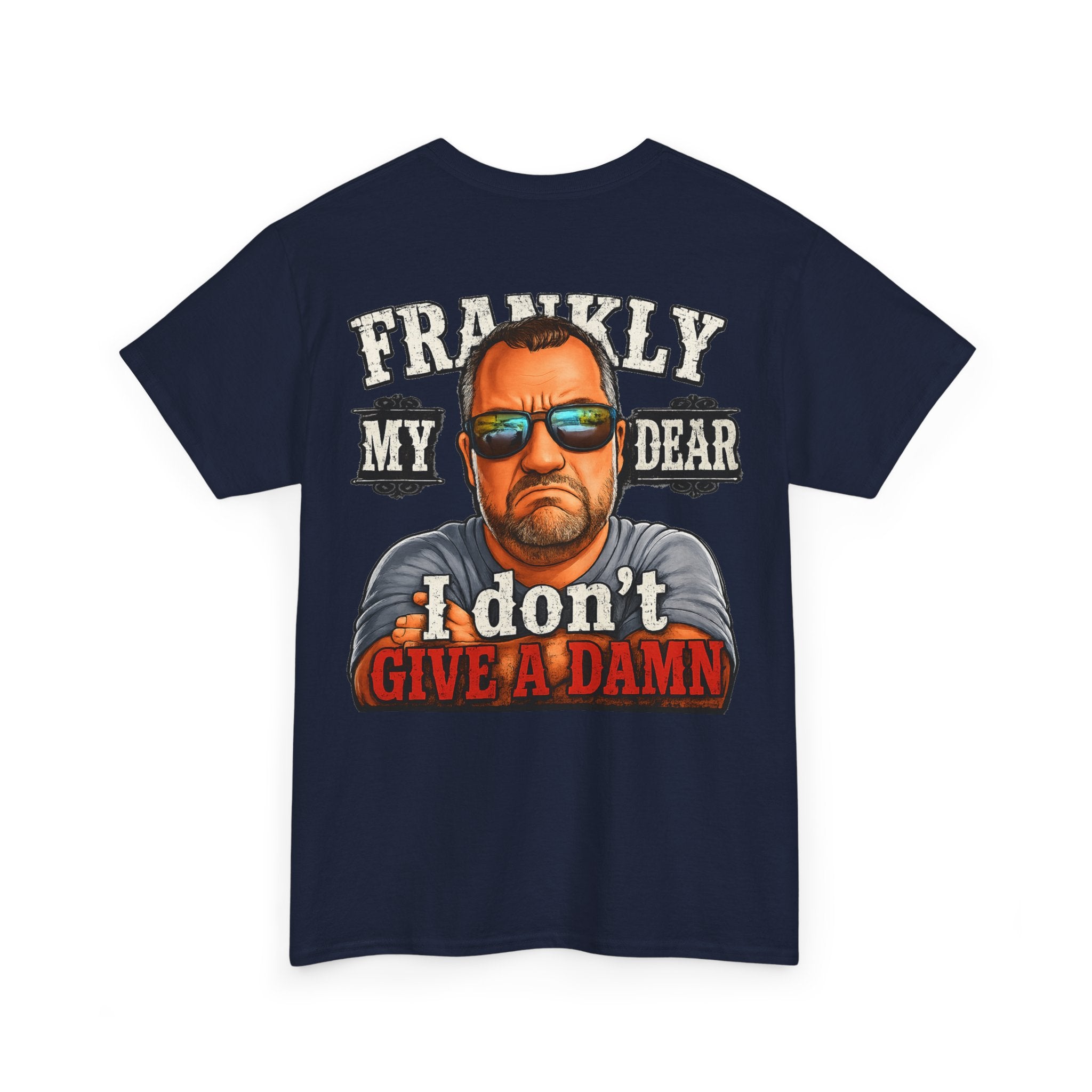 Frankly My Dear I Don't Give A Damn Tee