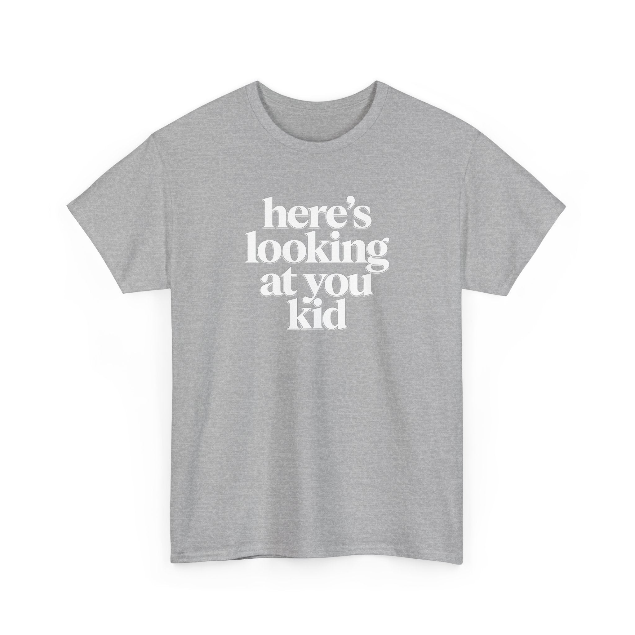 Here's Looking At You Kid T-Shirt