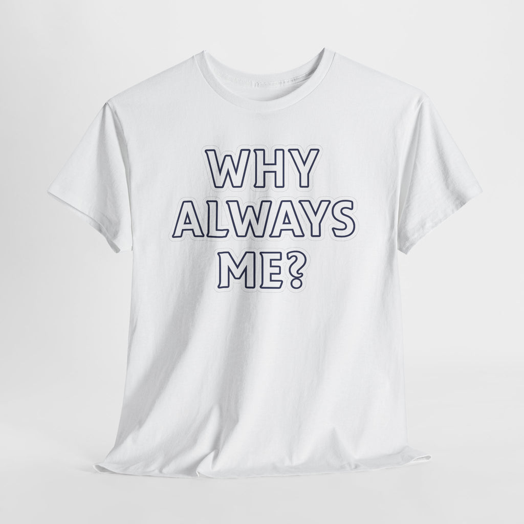 "Why Always Me?" Manchester City Inspired Graphic Tee