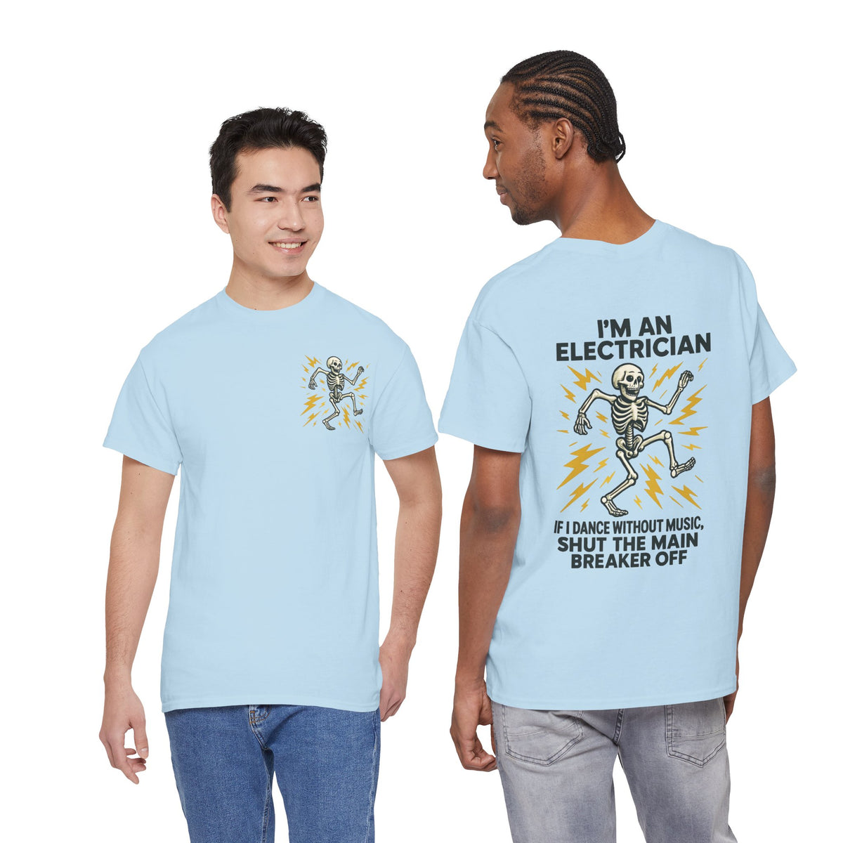 Electrician Skeleton Tee — "I'm an Electrician: If I Dance Without Music, Shut the Main Breaker Off"