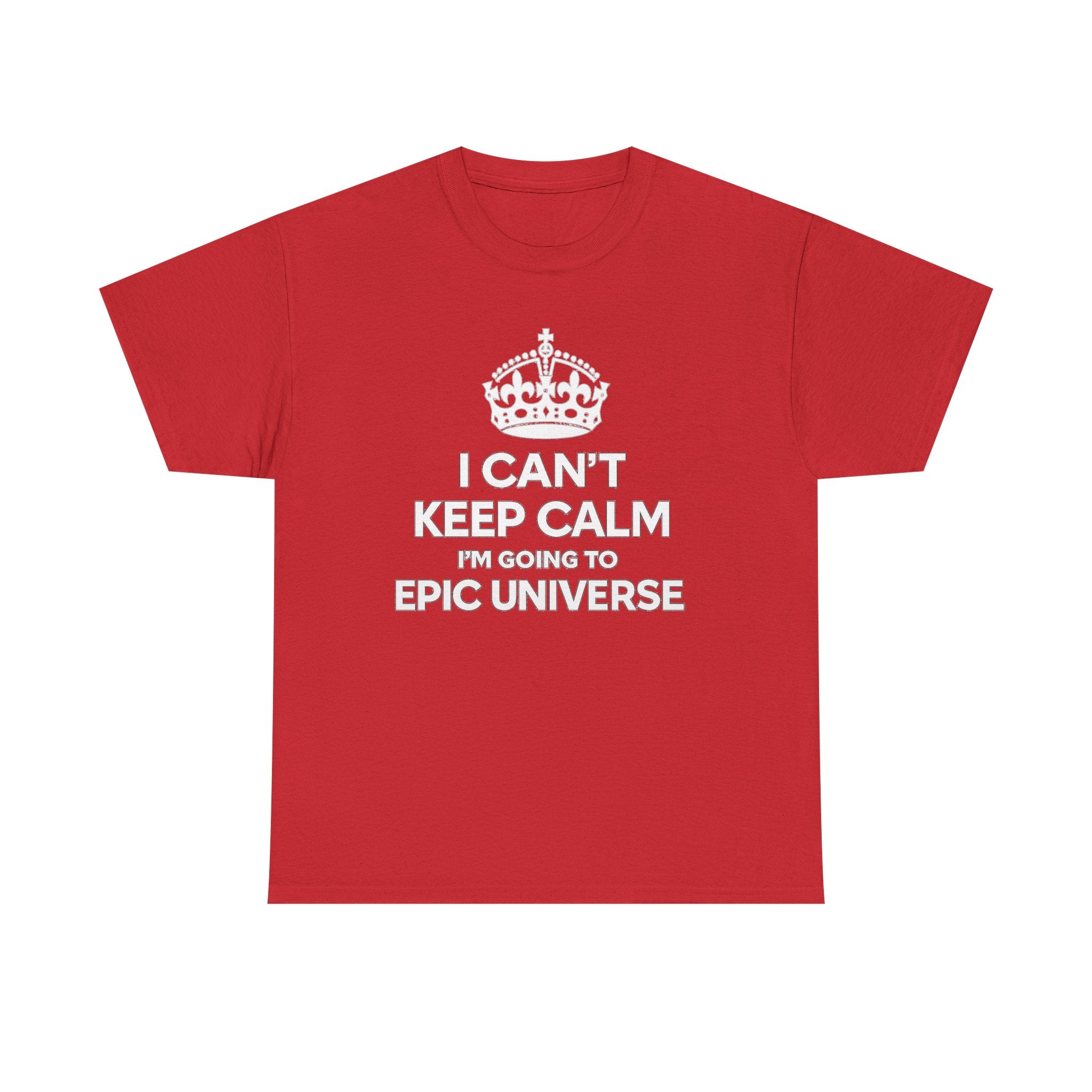 T-Shirt — "I CAN'T KEEP CALM I'M GOING TO EPIC UNIVERSE" Graphic Tee