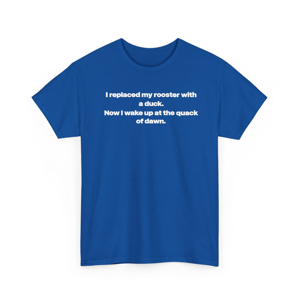 I replaced my rooster with a duck unisex's heavy weight cotton T-Shirt