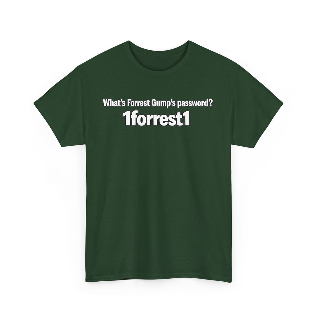 Forrest Gump Password Tee — "What's Forrest Gump's password? 1forrest1"