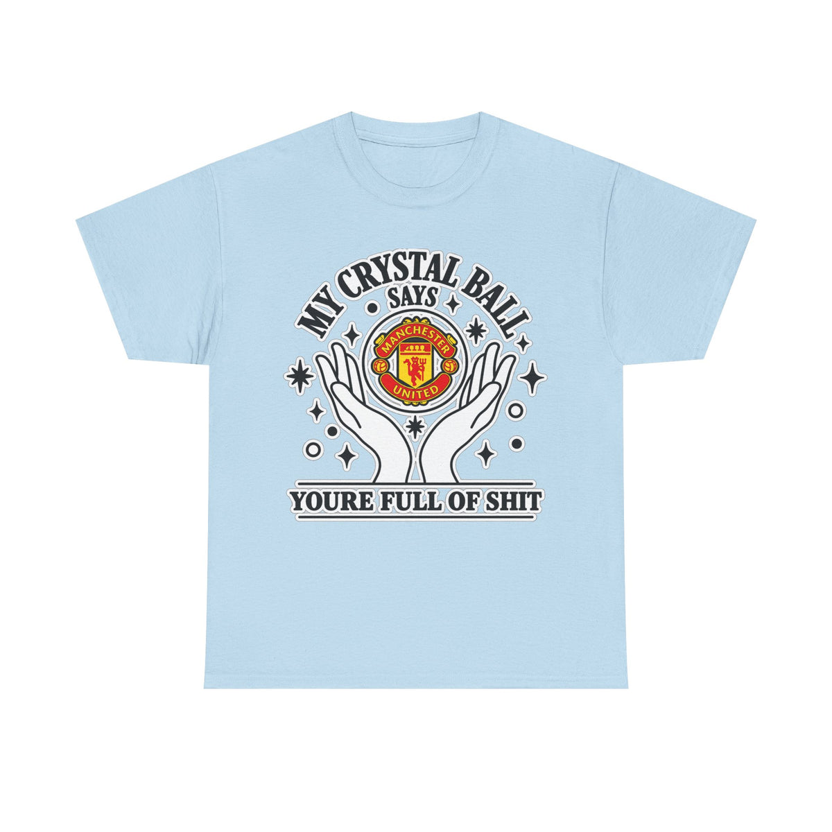 Crystal Ball Tee — “My Crystal Ball Says You’re Full of Shit” Graphic T‑Shirt