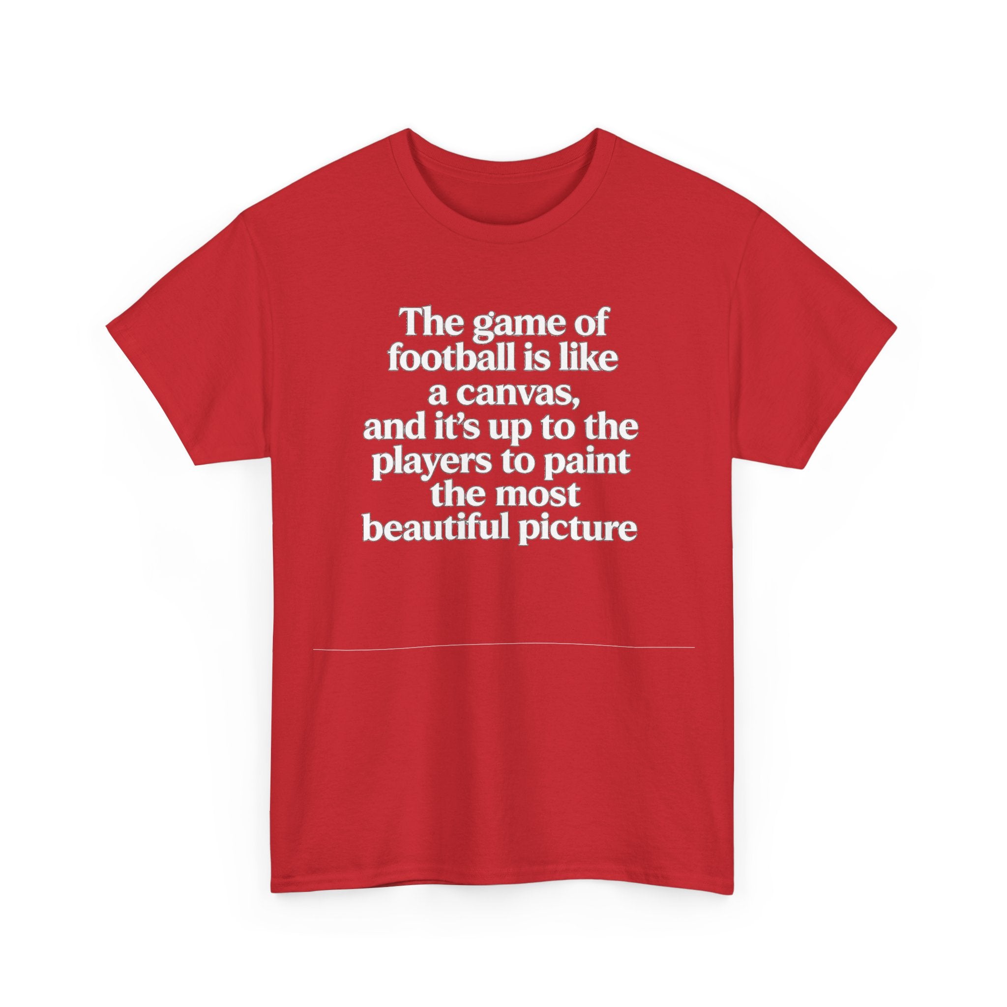 Football Quote Graphic Tee — "The game of football is like a canvas"