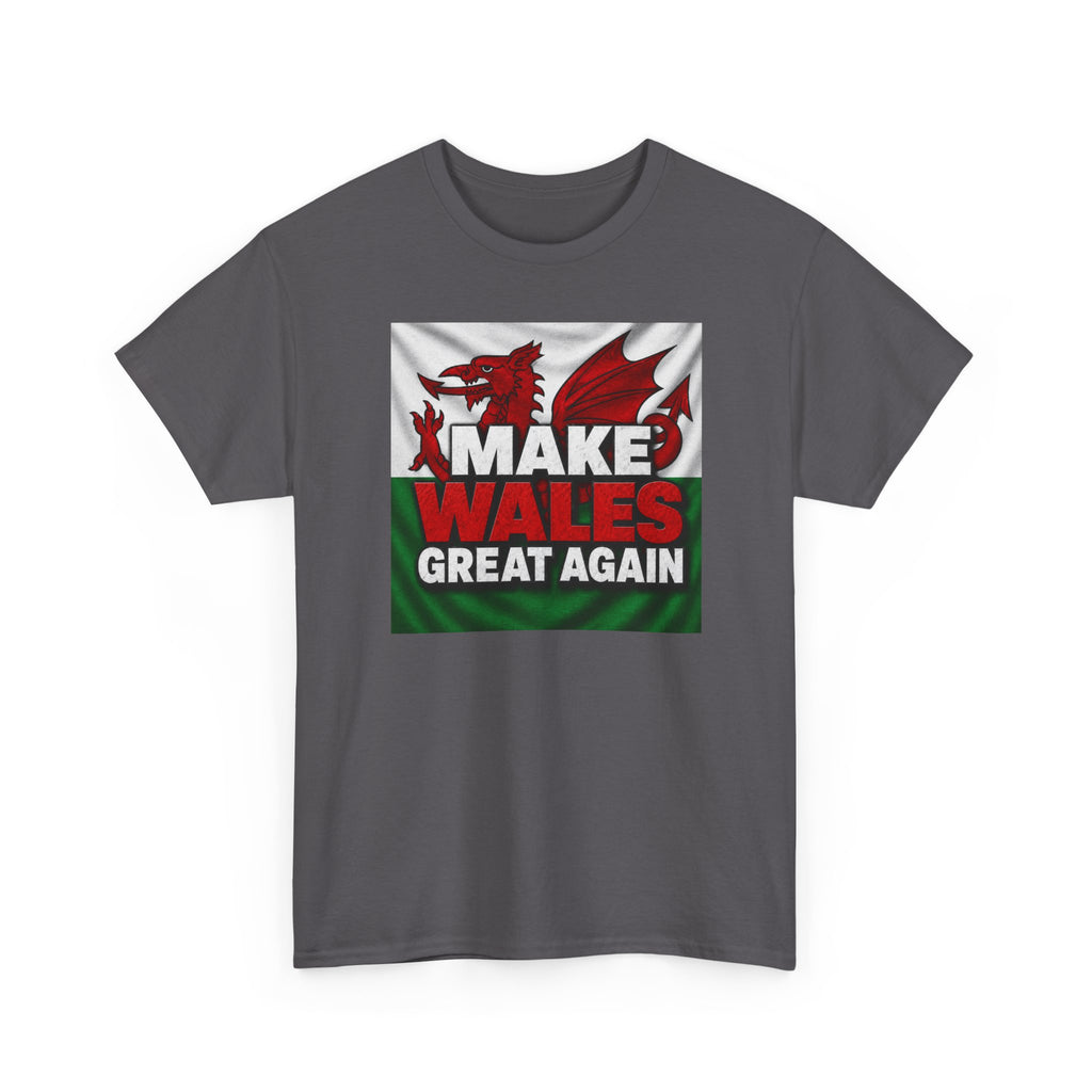 Make Wales Great Again T-Shirt — Welsh Flag Dragon Political Slogan Tee