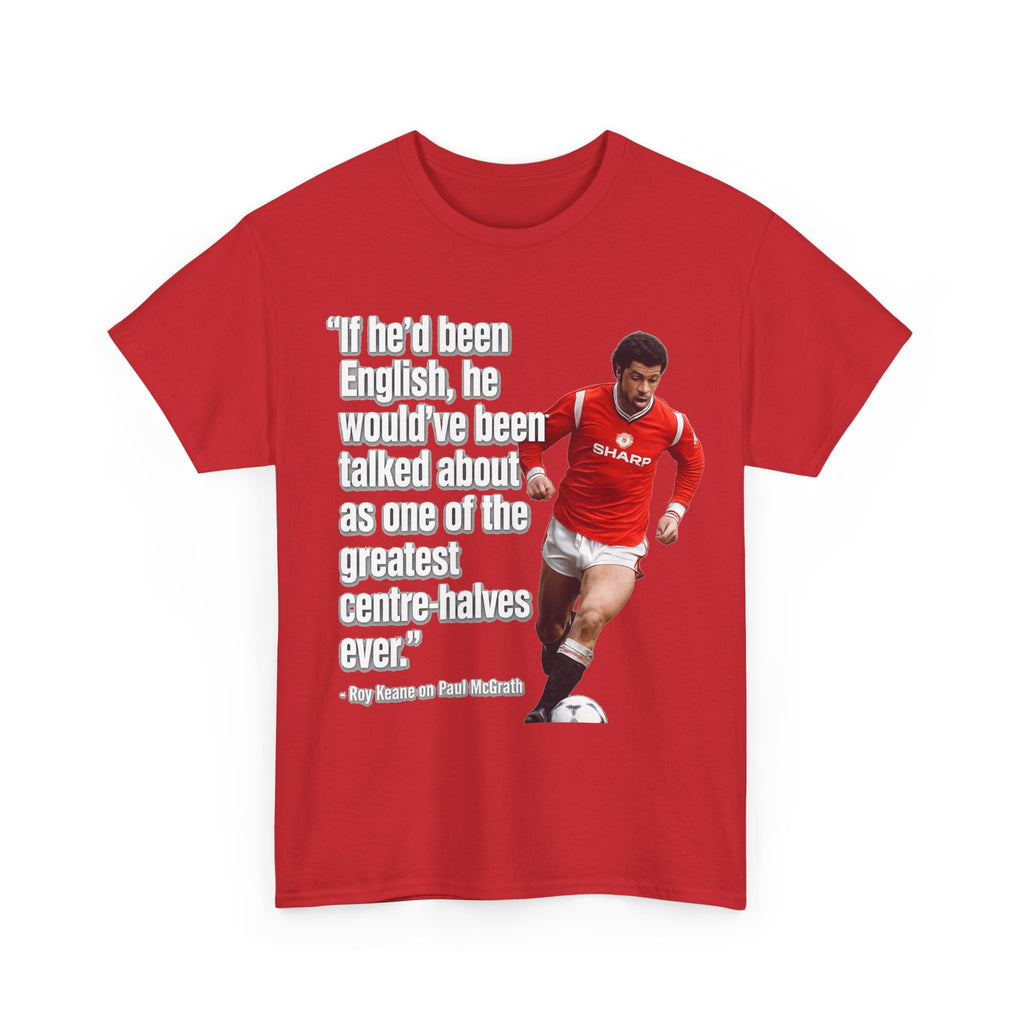 Vintage Football Tee — 'if he'd been English...' Roy Keane on Paul McGrath Quote Shirt
